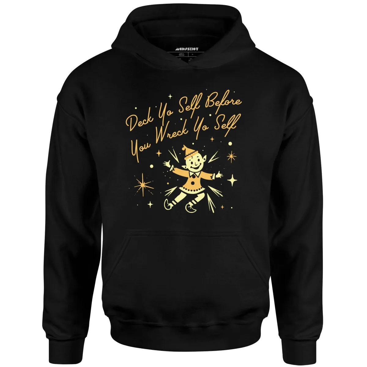 Deck Yo Self Before You Wreck Yo Self - Unisex Hoodie