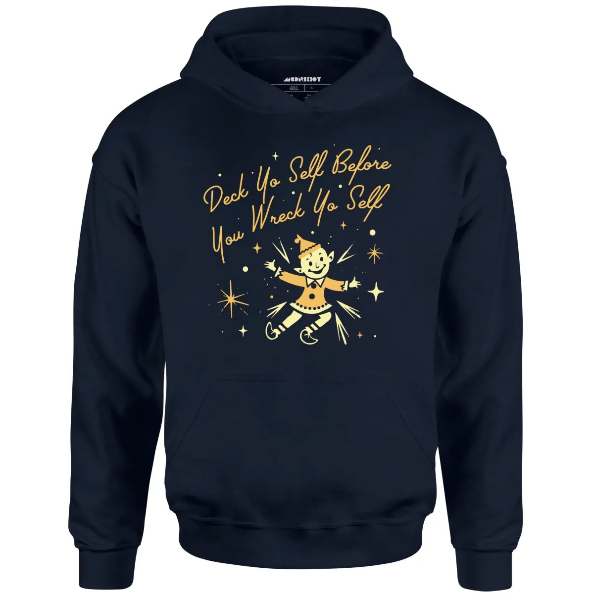 Deck Yo Self Before You Wreck Yo Self - Unisex Hoodie