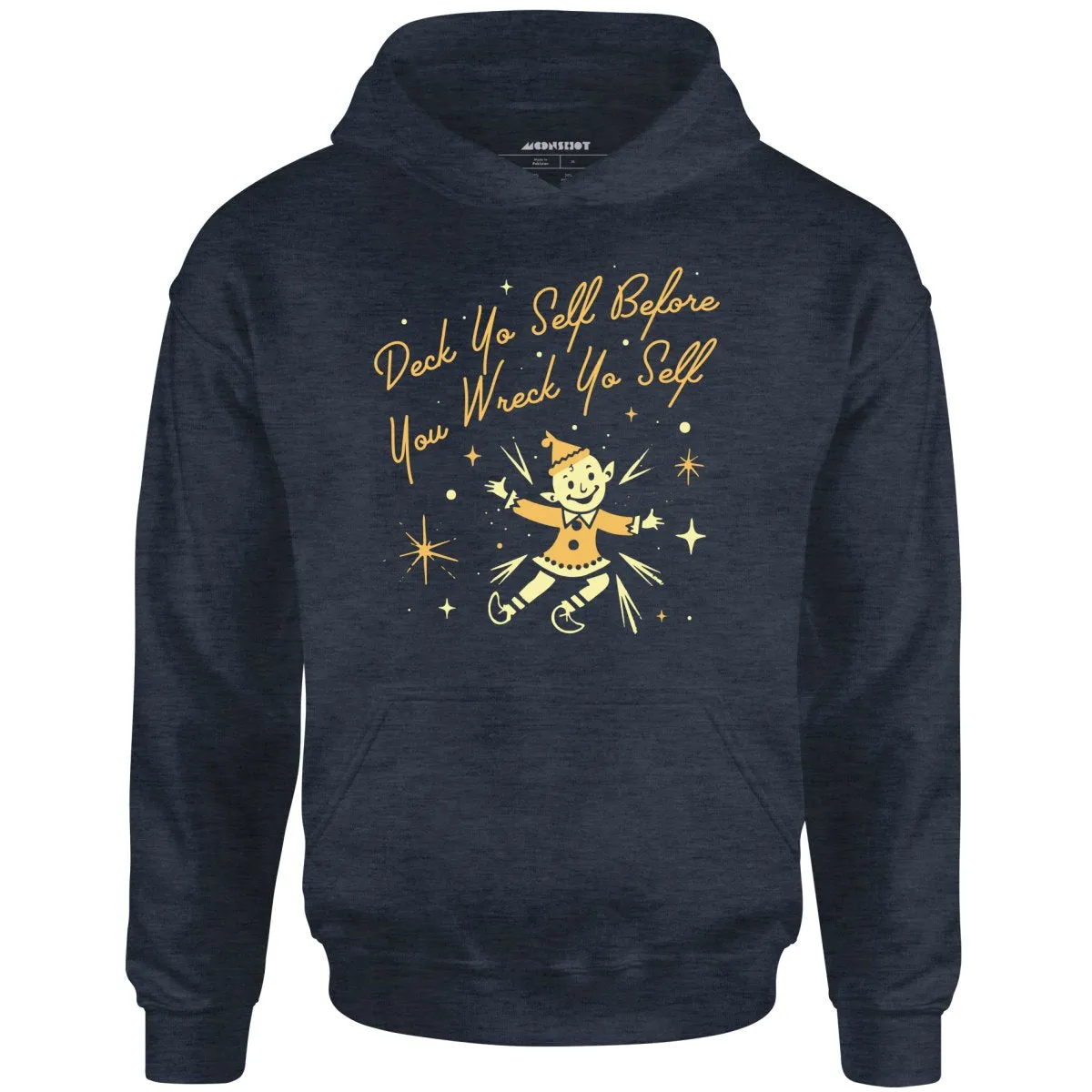 Deck Yo Self Before You Wreck Yo Self - Unisex Hoodie