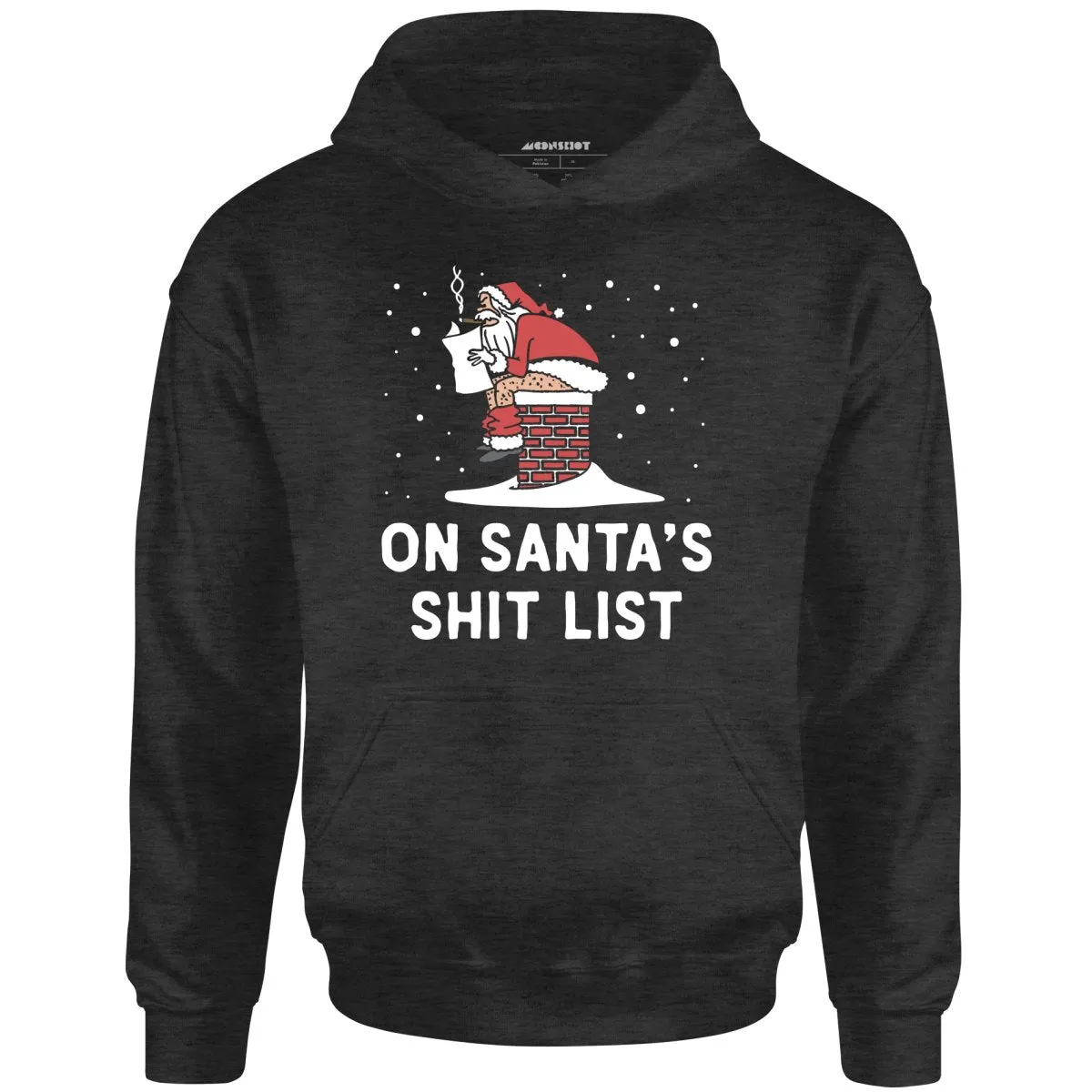 On Santa's Shit List - Unisex Hoodie