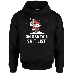 On Santa's Shit List - Unisex Hoodie