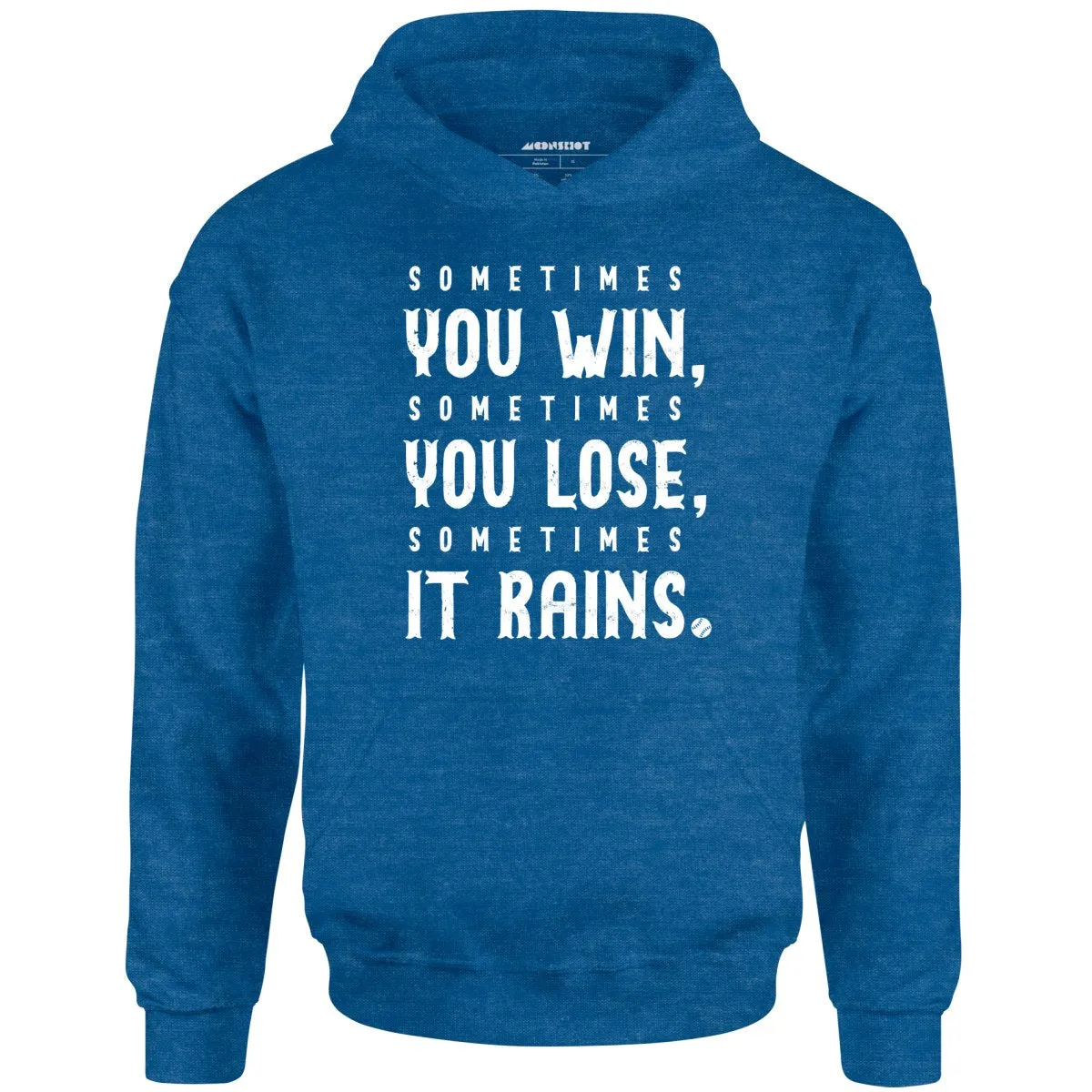 Sometimes it Rains - Bull Durham - Unisex Hoodie